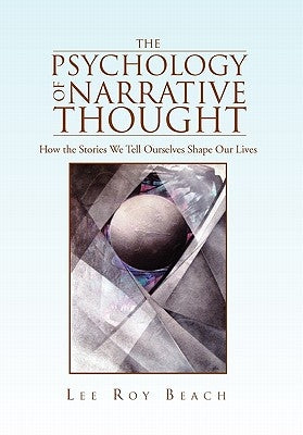 The Psychology of Narrative Thought Paperback Xlibris