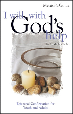 Paperback copy of "I Will, with God's Help Mentor Guide" for Episcopal Confirmation, with cover text and design visible.