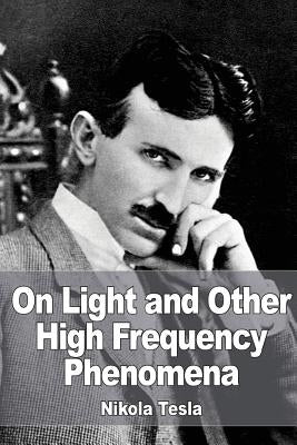 On Light and Other High Frequency Phenomena Paperback Createspace Independent Publishing Platform