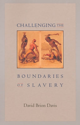 Challenging the Boundaries of Slavery Paperback Harvard University Press