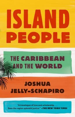Island People: The Caribbean and the World Paperback Vintage