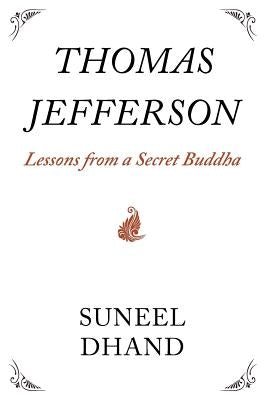 Thomas Jefferson: Lessons from a Secret Buddha Paperback MindStir Media