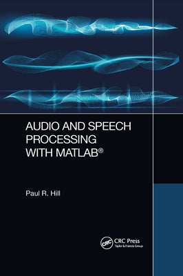 Audio and Speech Processing with MATLAB Paperback CRC Press