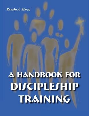 Handbook for Discipleship Training Paperback Mesoamerica Regional Publications