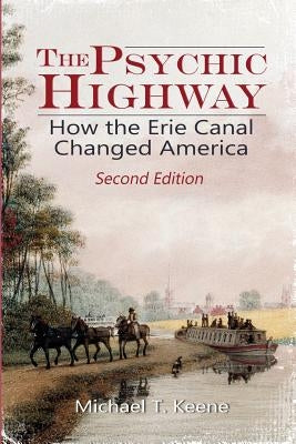 The Psychic Highway: How the Erie Canal Changed America Paperback Ad-Hoc Productions