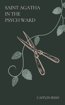 Saint Agatha in the Psych Ward Paperback Independently Published