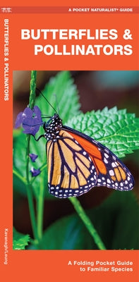 Butterflies & Pollinators: A Folding Pocket Guide to Familiar Species by Kavanagh, James