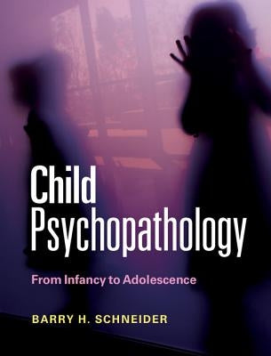 Paperback of Child Psychopathology from Infancy to Adolescence by Cambridge University Press, showing the book cover with title and author.