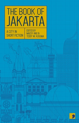 The Book of Jakarta: A City in Short Fiction Paperback Comma Press