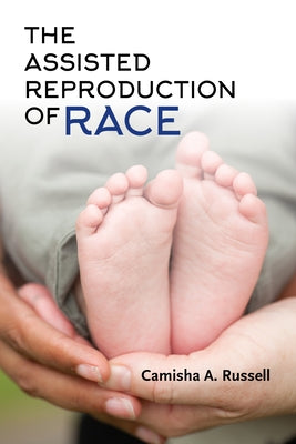 Assisted Reproduction of Race Paperback Indiana University Press (Ips)