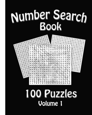 Number Search Book: 100 Number Search Puzzles: Volume 1 Paperback Independently Published