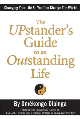 The UPstander's Guide to an Outstanding Life Paperback Free Your Mind Publishing