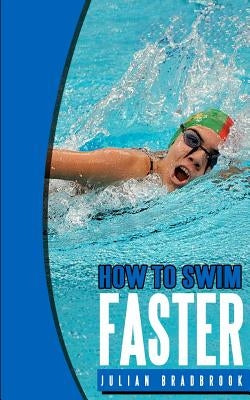How To Swim Faster: Run Cycle Swim Paperback Createspace Independent Publishing Platform