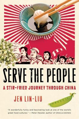 Serve the People: A Stir-Fried Journey Through China Paperback Harvest Publications
