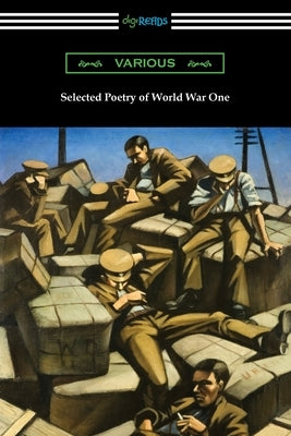 Selected Poetry of World War One Paperback Digireads.com