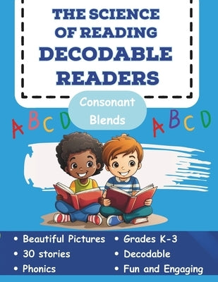 The Science of Reading Decodable Readers: Consonant Blends Paperback Independently Published
