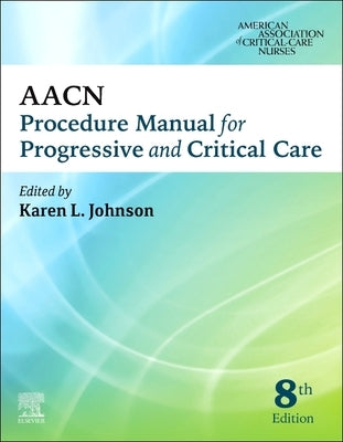 Aacn Procedure Manual for Progressive and Critical Care Paperback Elsevier