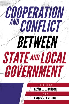 Cooperation and Conflict between State and Local Government Paperback Rowman & Littlefield Publishers