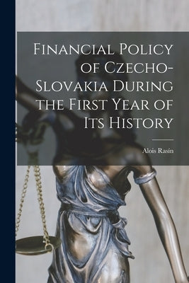 Financial Policy of Czecho-Slovakia During the First Year of its History Paperback Legare Street Press