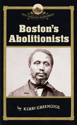 Boston's Abolitionists Paperback Commonwealth Editions