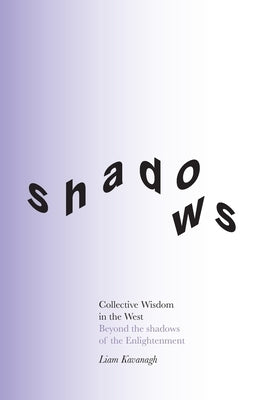 Collective Wisdom in the West: Beyond the shadows of the Enlightenment Paperback Perspectiva
