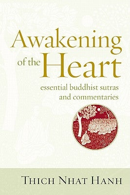 Awakening of the Heart: Essential Buddhist Sutras and Commentaries Parallax Press