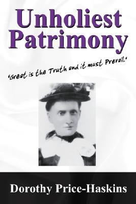 Unholiest Patrimony: Great Is the Truth and It Must Prevail ...' Paperback Outskirts Press