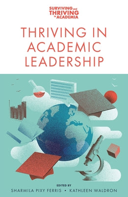 Thriving in Academic Leadership Paperback Emerald Publishing Limited