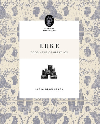 Luke: Good News of Great Joy Paperback Crossway