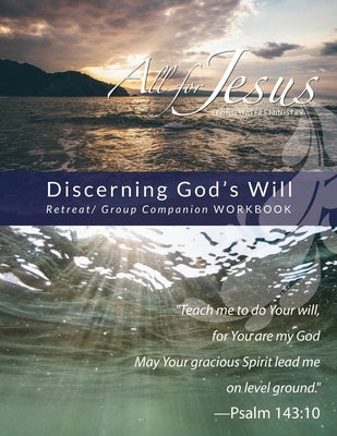Discerning God's Will - Retreat/Group Companion Workbook Paperback Living Waters