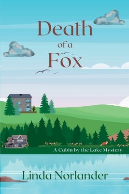 Death of a Fox: A Cabin by the Lake Mystery Paperback Level Best Books