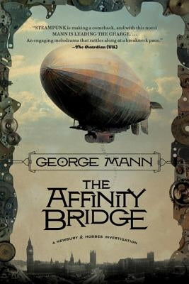 The Affinity Bridge: A Newbury & Hobbes Investigation Paperback Tor Books