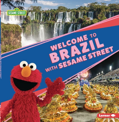 Welcome to Brazil with Sesame Street (R) Paperback Lerner Publications (Tm)