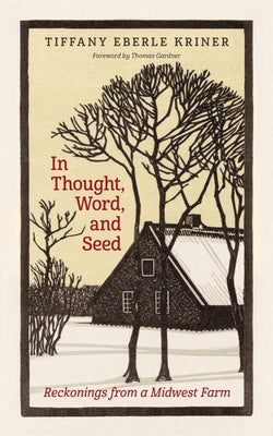 Paperback of "In Thought, Word, and Seed: Reckonings from a Midwest Farm" by William B. Eerdmans Publishing, with book cover image.