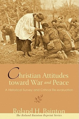 Christian Attitudes toward War and Peace Paperback Wipf & Stock Publishers