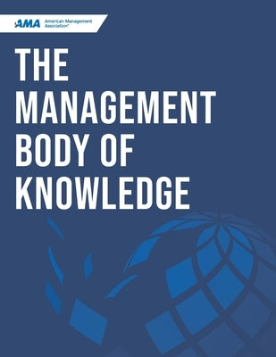 The Management Body of Knowledge Paperback American Management Association