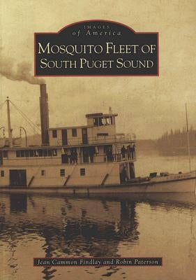 Mosquito Fleet of South Puget Sound Paperback Arcadia Publishing (SC)