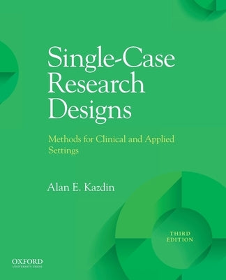 Single-Case Research Designs: Methods for Clinical and Applied Settings Paperback Oxford University Press, USA