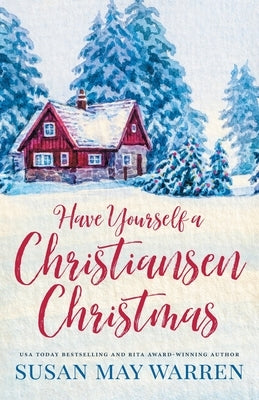 Have Yourself a Christiansen Christmas: A holiday story from your favorite small town family Paperback Sdg Publishing
