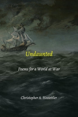 Undaunted: Poems for a World at War Paperback Blurb