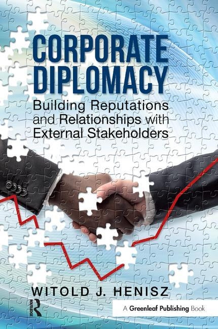 Corporate Diplomacy: Building Reputations and Relationships with External Stakeholders Paperback Routledge