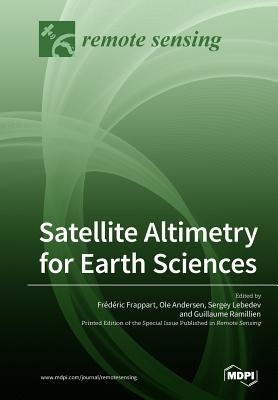 Satellite Altimetry for Earth Sciences Paperback Mdpi AG