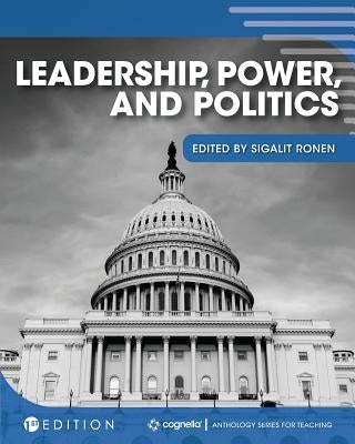 Leadership, Power, and Politics Paperback Cognella Academic Publishing