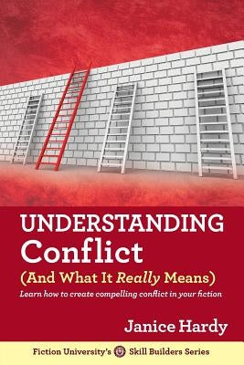 Understanding Conflict: (and What It Really Means) Paperback Janice Hardy