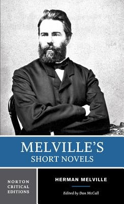 Melville's Short Novels: Authoritative Texts, Contexts, Criticism Paperback W. W. Norton & Company