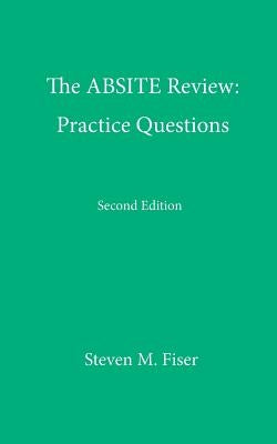 The Absite Review: Practice Questions, Second Edition Paperback Hancock Surgical Consultants LLC