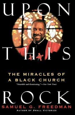 Upon This Rock: Miracles of a Black Church, the Paperback Harper Perennial