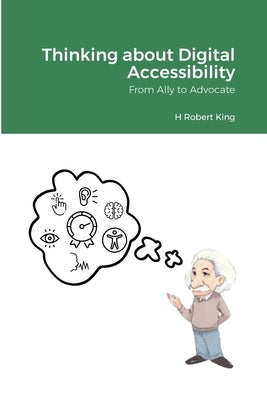 Thinking about Digital Accessibility: From Ally to Advocate Paperback Lulu.com