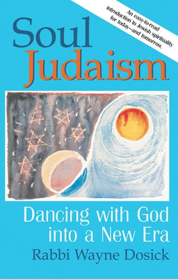 Soul Judaism: Dancing with God in a New Era Paperback Jewish Lights Publishing
