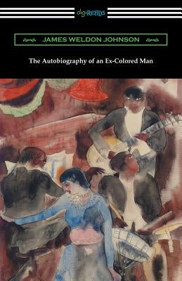 The Autobiography of an Ex-Colored Man Paperback Digireads.com